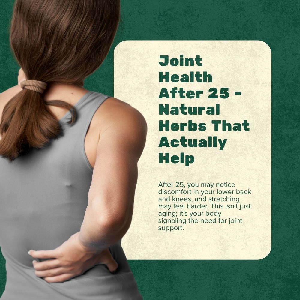 Joint Health After 25 — Natural Herbs That Actually Help