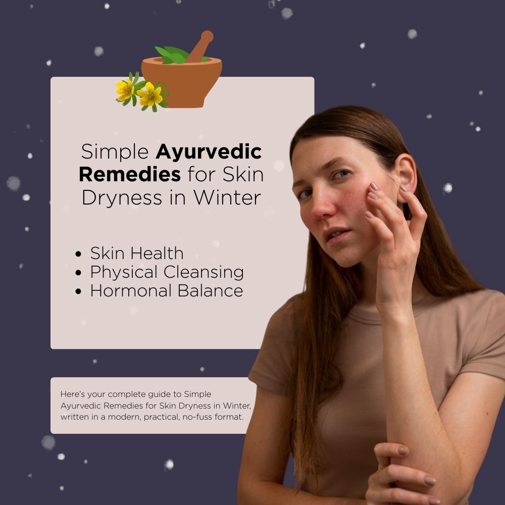 Simple Ayurvedic Remedies for Skin Dryness in Winter