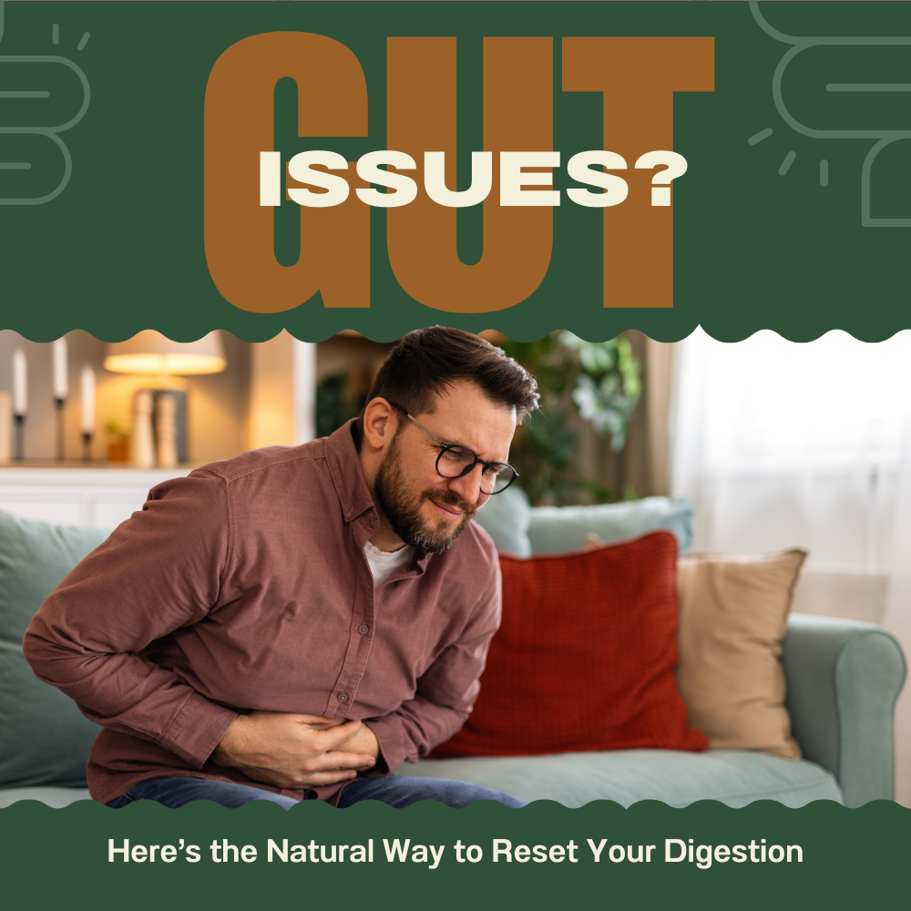 Gut Issues? Here’s the Natural Way to Reset Your Digestion